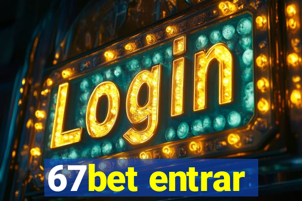 67bet entrar